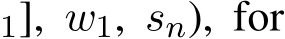 1], w1, sn), for