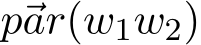  ⃗par(w1w2)