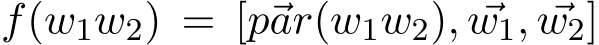 f(w1w2) = [ ⃗par(w1w2), ⃗w1, ⃗w2]