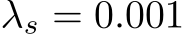  λs = 0.001