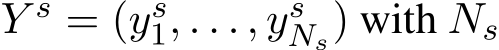  Y s = (ys1, . . . , ysNs) with Ns