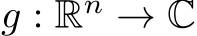  g : Rn → C
