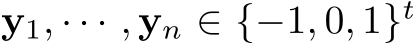  y1, · · · , yn ∈ {−1, 0, 1}t