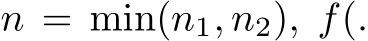  n = min(n1, n2), f(.