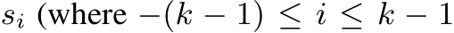  si (where −(k − 1) ≤ i ≤ k − 1