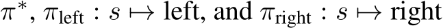  π∗, πleft : s �→ left, and πright : s �→ right