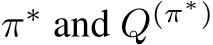  π∗ and Q(π∗)