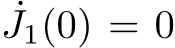 ˙J1(0) = 0