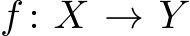  f : X → Y