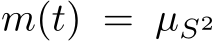  m(t) = µS2