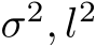 σ2, l2 