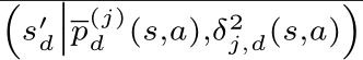 �s′d��p(j)d (s,a),δ2j,d(s,a)�