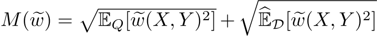 M( �w) =�EQ[ �w(X, Y )2] +��ED[ �w(X, Y )2]