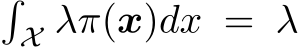 �X λπ(x)dx = λ