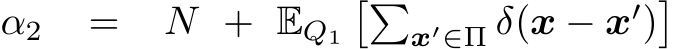  α2 = N + EQ1��x′∈Π δ(x − x′)�