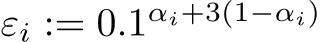  εi := 0.1αi+3(1−αi)