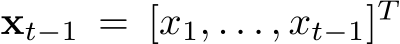  xt−1 = [x1, . . . , xt−1]T