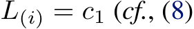  L(i) = c1 (cf., (8)