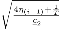 �4η(i−1)+ 1T
