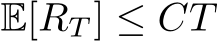  E[RT ] ≤ CT