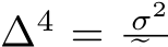  ∆4 = σ2