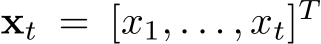  xt = [x1, . . . , xt]T