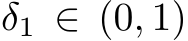  δ1 ∈ (0, 1)