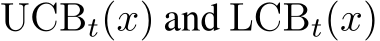  UCBt(x) and LCBt(x)