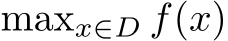  maxx∈D f(x)