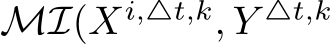  MI(Xi,△t,k, Y △t,k