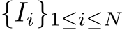  {Ii}1≤i≤N