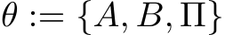  θ := {A, B, Π}