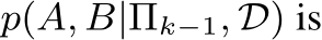  p(A, B|Πk−1, D) is
