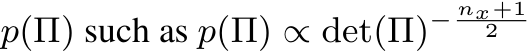  p(Π) such as p(Π) ∝ det(Π)− nx+12