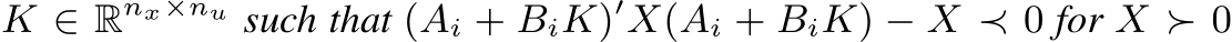  K ∈ Rnx×nu such that (Ai + BiK)′X(Ai + BiK) − X ≺ 0 for X ≻ 0