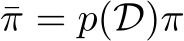 ¯π = p(D)π