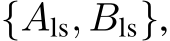  {Als, Bls},