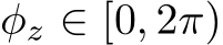 φz ∈ [0, 2π)