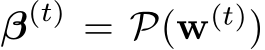  β(t) = P(w(t))