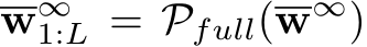 w∞1:L = Pfull(w∞)