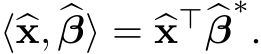  ⟨�x, �β⟩ = �x⊤�β∗.