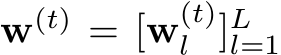  w(t) = [w(t)l ]Ll=1