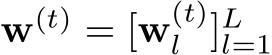  w(t) = [w(t)l ]Ll=1