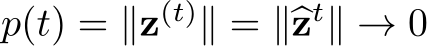  p(t) = ∥z(t)∥ = ∥�zt∥ → 0