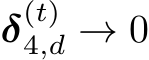  δ(t)4,d → 0