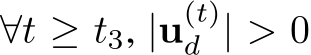 ∀t ≥ t3, |u(t)d | > 0