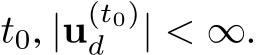  t0, |u(t0)d | < ∞.