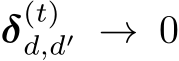  δ(t)d,d′ → 0