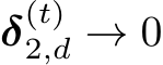  δ(t)2,d → 0