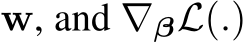  w, and ∇βL(.)